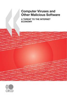 Computer Viruses and Other Malicious Software: A Threat to the Internet Economy (Paperback)
