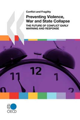 Conflict and Fragility Preventing Violence, War and State Collapse: The Future of Conflict Early Warning and Response (Paperback)