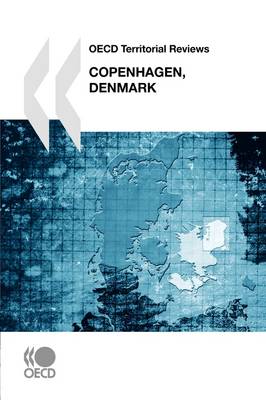 OECD Territorial Reviews OECD Territorial Reviews: Copenhagen, Denmark (Paperback)