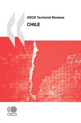 OECD Territorial Reviews OECD Territorial Reviews: Chile 2009 (Paperback)