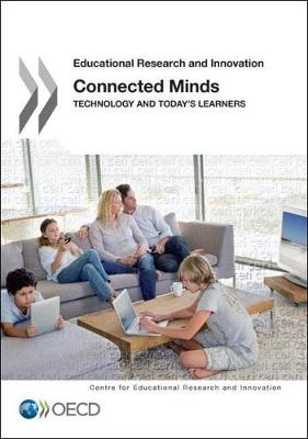 Connected minds: technology and today's learners - Educational research and innovation (Paperback)
