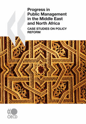 Progress in Public Management in the Middle East and North Africa: Case Studies on Policy Reform (Paperback)