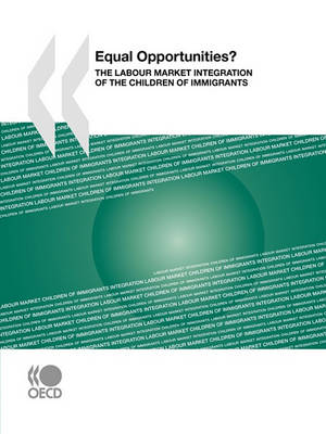 Equal Opportunities?: The Labour Market Integration of the Children of Immigrants (Paperback)