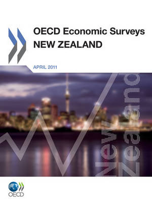 OECD Economic Surveys: New Zealand 2011: New Zealand 2011 - OECD Economic Surveys: New Zealand (Paperback)
