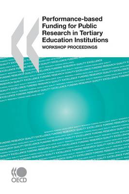 Performance-Based Funding for Public Research in Tertiary Education Institutions: Workshop Proceedings (Paperback)