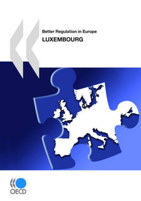 Better Regulation in Europe: Luxembourg 2010 - Better Regulation in Europe (Paperback)