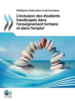 Politiques D'education Et De Formation L'inclusion Des Etudiants Handicapes Dans L'enseignement Tertiaire Et Dans L'emploi (Paperback)