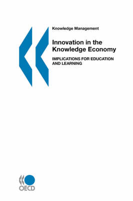 Innovation in the Knowledge Economy: Implications for Education and Learning (Paperback)