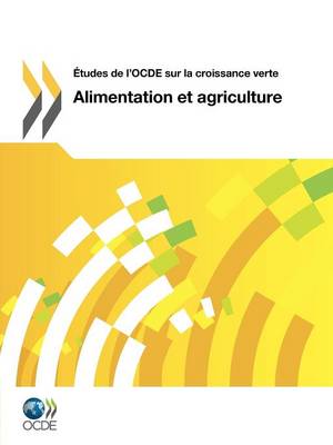 Etudes de L'Ocde Sur La Croissance Verte Alimentation Et Agriculture (Paperback)