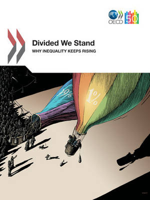 Divided We Stand: Why Inequality Keeps Rising - OECD Science, Technology and Industry Outlook (Paperback)