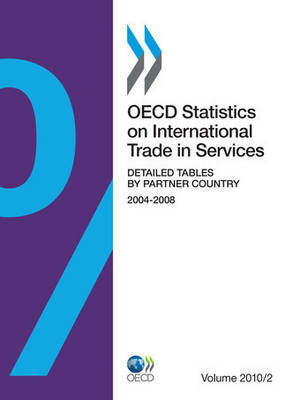 Oecd Statistics on International Trade in Services: 2010, Detailed Tables by Partner Country - OECD Statistics on International Trade in Services v.2 (Paperback)