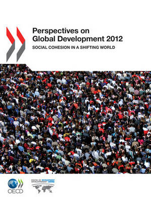 Perspectives on Global Development 2012: Social Cohesion in a Shifting World (Paperback)
