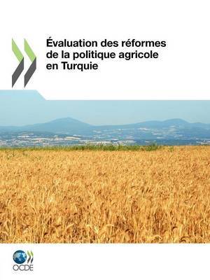 Aevaluation Des Reformes De La Politique Agricole En Turquie (Paperback)