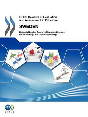 OECD Reviews of Evaluation and Assessment in Education: Sweden 2011 (Paperback)