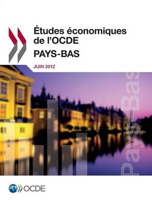 Etudes Economiques de L'Ocde: Pays-Bas 2012 (Paperback)