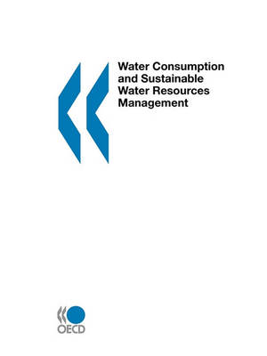 Water Consumption and Sustainable Water Resources Management: Workshop Proceedings (Paperback)