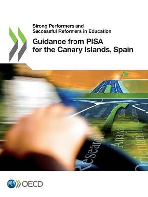 Guidance from PISA for the Canary Islands, Spain - Strong Performers and Successful Reformers in Education (Paperback)