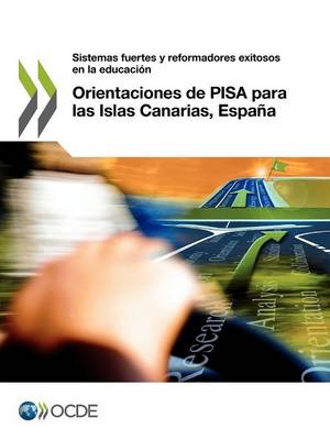 Orientaciones de Pisa Para Las Islas Canarias, Espana: Sistemas Fuertes y Reformadores Exitosos En La Educacion (Paperback)
