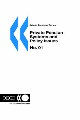 Private Pension Systems and Policy Issues: Insurance and Pensions No 1 - Private Pensions Series (Paperback)