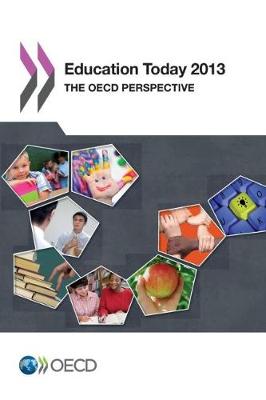 Education today 2013: the OECD perspective (Paperback)