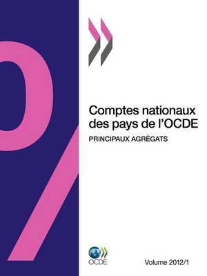 Comptes Nationaux Des Pays de L'Ocde, Volume 2012 Numero 1: Principaux Agregats (Paperback)