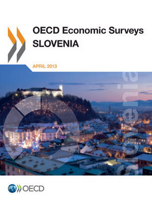 Slovenia 2013 - OECD economic surveys 2012/Supplement (Paperback)