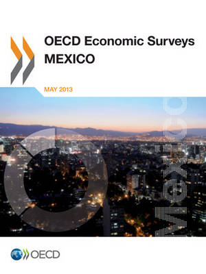 Mexico - OECD economic surveys 2013/9 (Paperback)