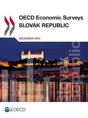 Slovak Republic 2012 - OECD economic surveys 2012/Supp. 1 (Paperback)