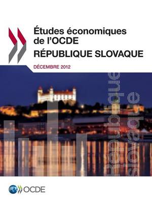 Etude Economique de L'Ocde: Republique Slovaque 2012 (Paperback)