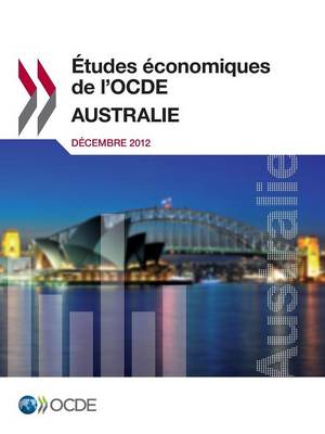 Etudes Economiques de L'Ocde: Australie 2012 (Paperback)