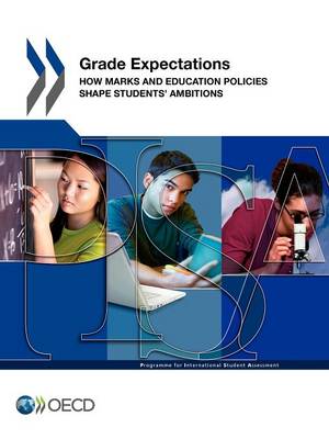 Grade expectations: how marks and education policies shape students' ambitions (Paperback)