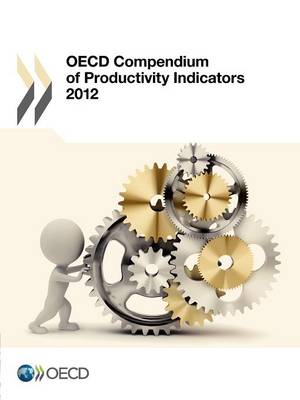 OECD compendium of productivity indicators 2012 (Paperback)