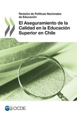 Revision de Politicas Nacionales de Educacion Revision de Politicas Nacionales de Educacion: El Aseguramiento de la Calidad En La Educacion Superior En Chile 2013 (Paperback)