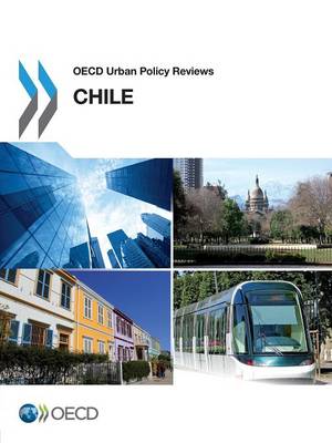 Chile 2013 - OECD urban policy reviews (Paperback)