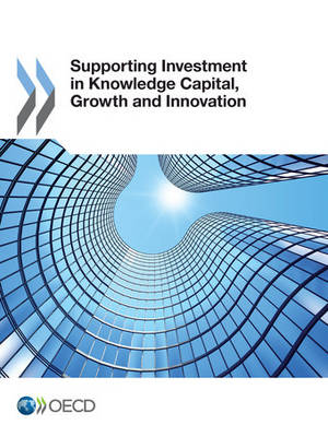 Supporting investment in knowledge capital, growth and innovation (Paperback)