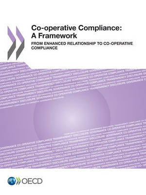 Co-operative compliance: a framework, from enhanced relationship to co-operative compliance (Paperback)