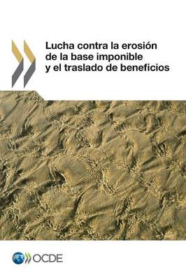 Lucha Contra La Erosion de la Base Imponible y El Traslado de Beneficios (Paperback)
