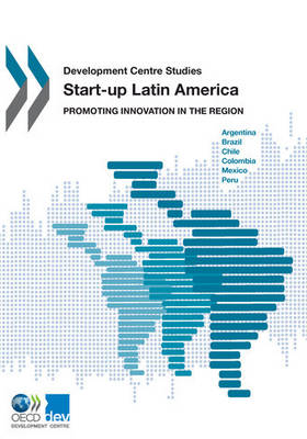 Start-up Latin America: promoting innovation in the region - Development Centre studies (Paperback)