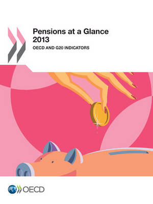 Pensions at a glance 2013: OECD and G20 indicators (Paperback)
