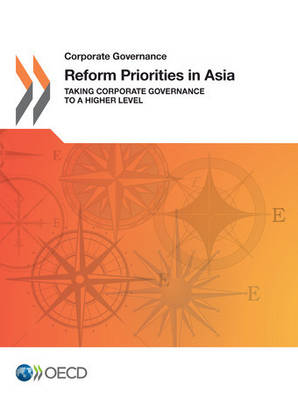 Reform priorities in Asia: taking corporate governance to a higher level - Corporate Governance (Paperback)