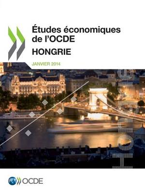 Etudes Economiques de L'Ocde: Hongrie 2014 (Paperback)