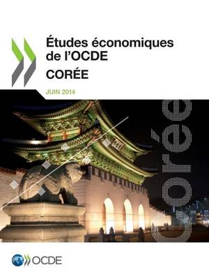 Etudes Economiques de L'Ocde: Coree 2014 (Paperback)