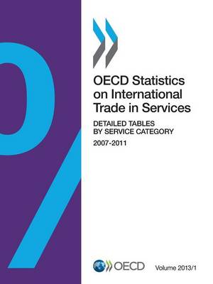 OECD statistics on international trade in services: Vol. 2013/1: Detailed tables by service category 2007-2011 - OECD statistics on international trade in services (Paperback)