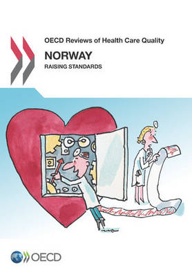 Norway 2014: raising standards - OECD reviews of health care quality (Paperback)