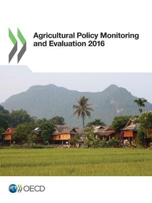 Agricultural policy monitoring and evaluation 2016: OECD countries (Paperback)