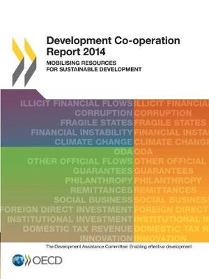 Development co-operation report 2014: mobilising resources for sustainable development (Paperback)