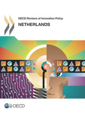 Netherlands 2014 - OECD reviews of innovation policy (Paperback)