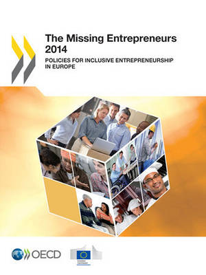 The missing entrepreneurs: policies for inclusive entrepreneurship in Europe (Paperback)