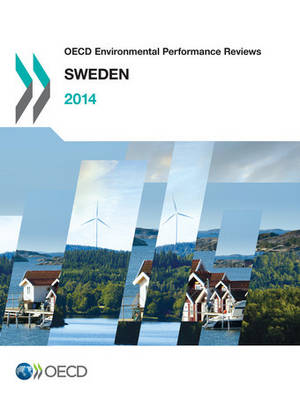 Sweden 2014 - OECD Environmental Performance Reviews (Paperback)