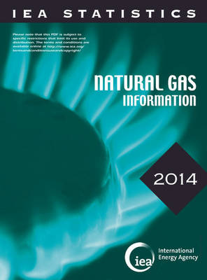 Natural gas information 2014: with 2013 data (Paperback)